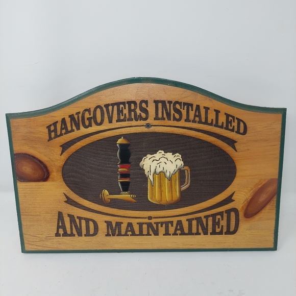 None Accents Hangovers Installed And Maintained Wooden Sign Drinking Beer Rustic Etched